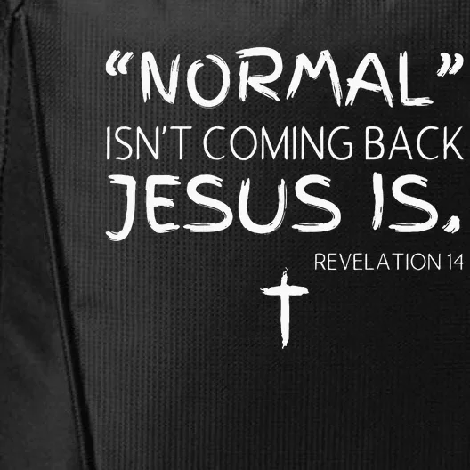 Normal Isnt Coming Back But Jesus Is Revelation City Backpack