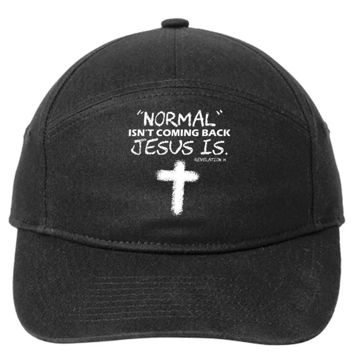 Normal Isnt Coming Back Jesus Is Christian 7-Panel Snapback Hat