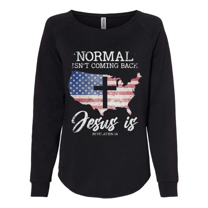 Normal Isn't Coming Back But Jesus Is Revelation 14 Womens California Wash Sweatshirt