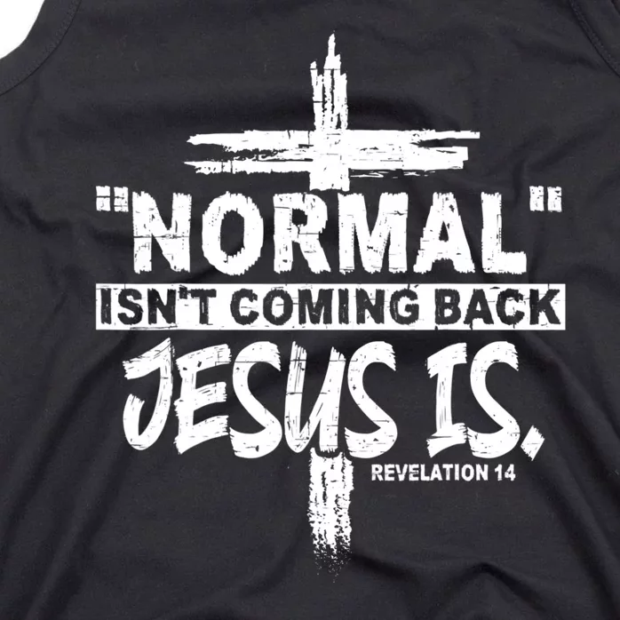 Normal IsnT Coming Back But Jesus Is Revelation 14 Costume Tank Top