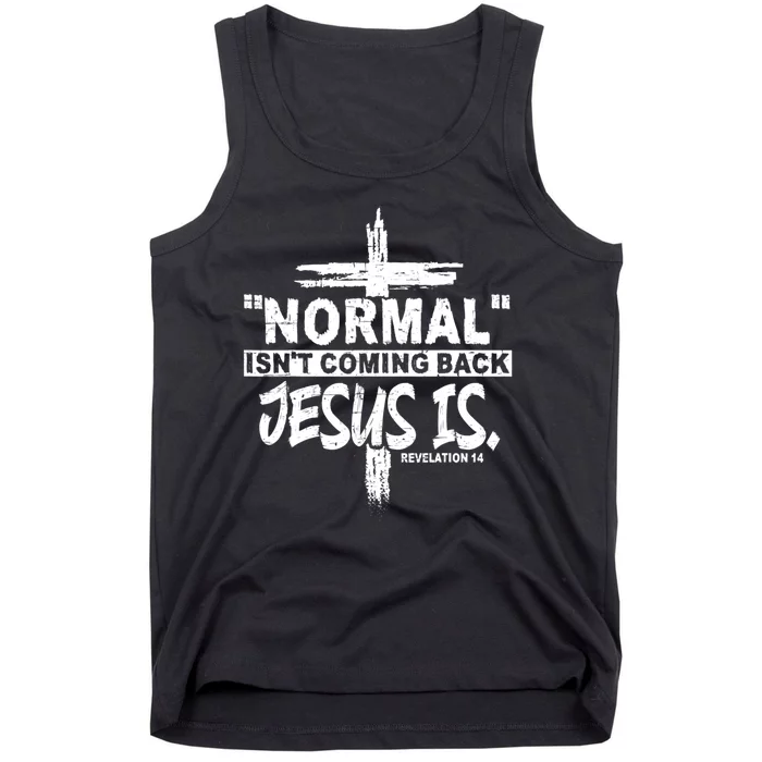 Normal IsnT Coming Back But Jesus Is Revelation 14 Costume Tank Top