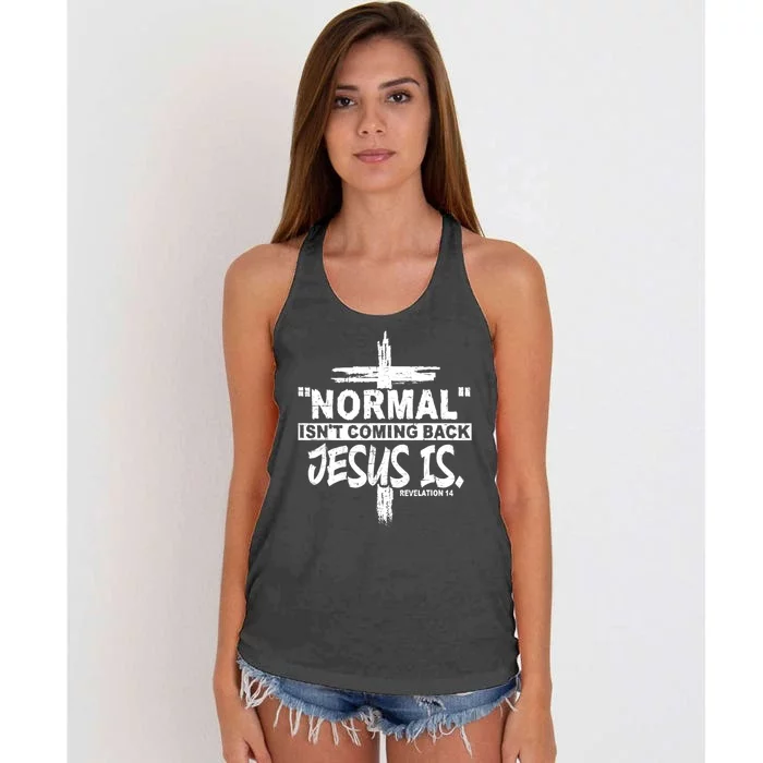 Normal IsnT Coming Back But Jesus Is Revelation 14 Costume Women's Knotted Racerback Tank