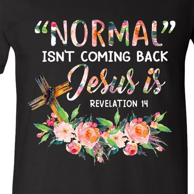 Normal Isn't Coming Back Jesus Is Revelation 14 Easter Day V-Neck T-Shirt