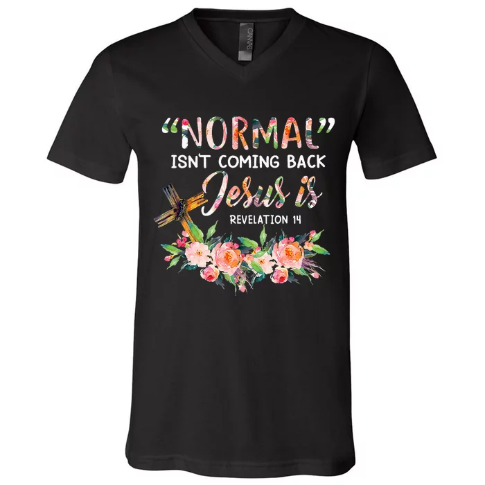 Normal Isn't Coming Back Jesus Is Revelation 14 Easter Day V-Neck T-Shirt