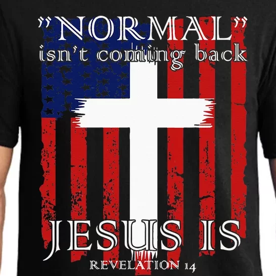 Normal IsnT Coming Back But Jesus Is American Flag Pajama Set