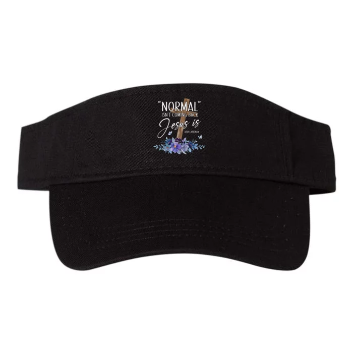 Normal Isn't Coming Back But Jesus Is Revelation 14 Flower Valucap Bio-Washed Visor