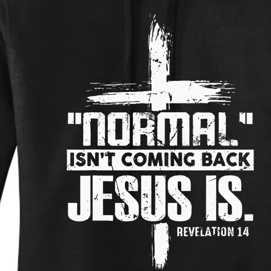 Normal IsnT Coming Back Jesus Is The Way Women's Pullover Hoodie