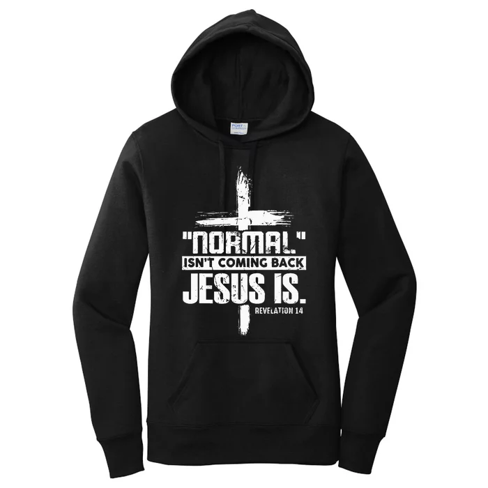 Normal IsnT Coming Back Jesus Is The Way Women's Pullover Hoodie