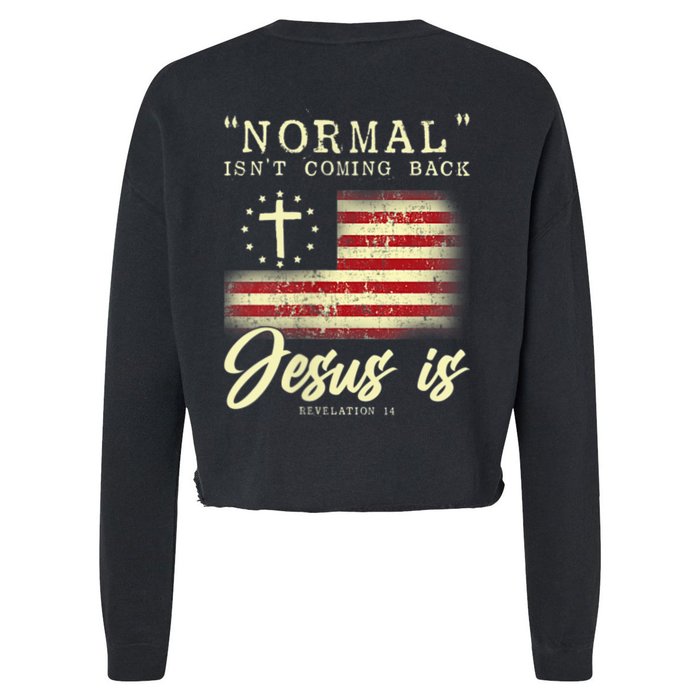 Normal Isn't Coming Back Jesus Is Front And Back Front & Back Cropped Pullover Crew