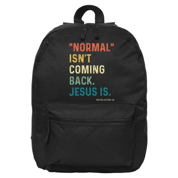 Normal Isn't Coming Back But Jesus Is Revelation 14 Costume 16 in Basic Backpack