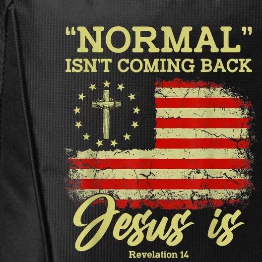 Normal Isn't Coming Back Jesus Is Revelation 14 Christian City Backpack