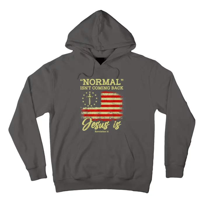 Normal Isn't Coming Back Jesus Is Revelation 14 Christian Hoodie