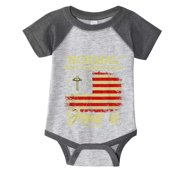 Normal Isn't Coming Back Jesus Is Revelation 14 Christian Infant Baby Jersey Bodysuit