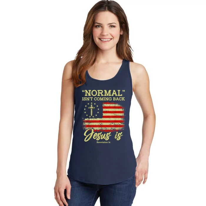 Normal Isn't Coming Back Jesus Is Revelation 14 Christian Ladies Essential Tank