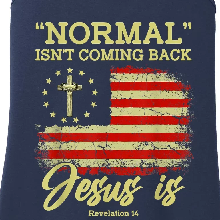 Normal Isn't Coming Back Jesus Is Revelation 14 Christian Ladies Essential Tank