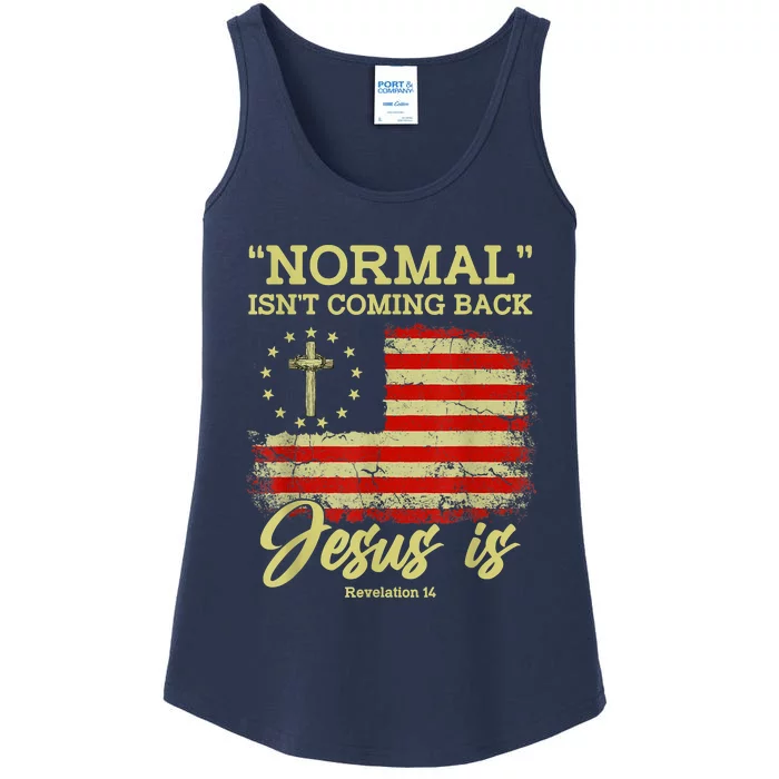 Normal Isn't Coming Back Jesus Is Revelation 14 Christian Ladies Essential Tank