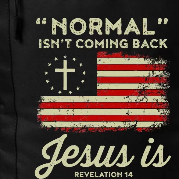 Normal Isnt Coming Back Jesus Is Christian Daily Commute Backpack