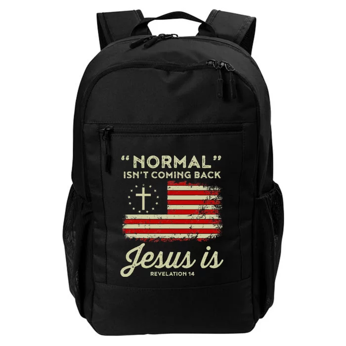 Normal Isnt Coming Back Jesus Is Christian Daily Commute Backpack