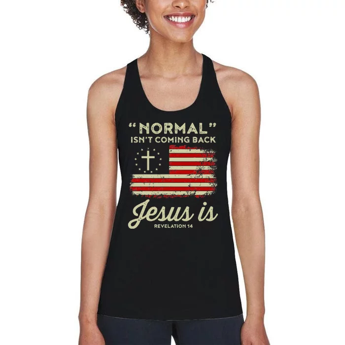 Normal Isnt Coming Back Jesus Is Christian Women's Racerback Tank