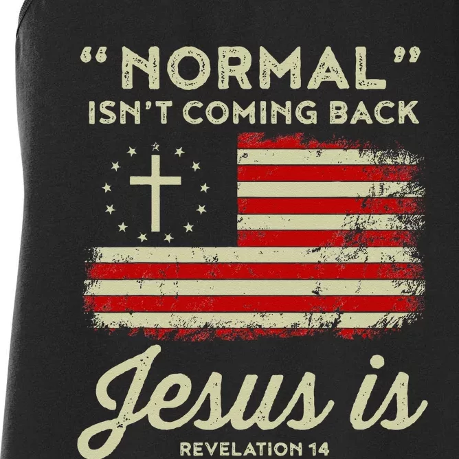 Normal Isnt Coming Back Jesus Is Christian Women's Racerback Tank