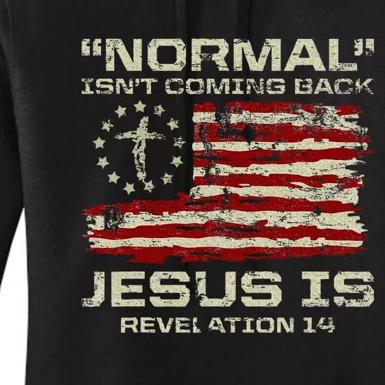 Normal IsnT Coming Back Jesus Is Christian American Flag Women's Pullover Hoodie