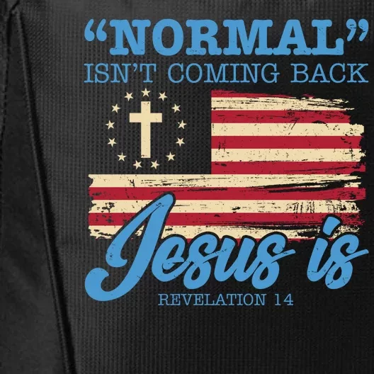 Normal Isn't Coming Back Jesus Is Distressed USA Flag City Backpack