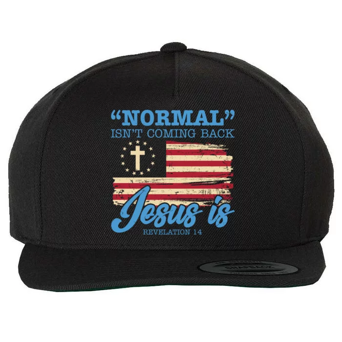 Normal Isn't Coming Back Jesus Is Distressed USA Flag Wool Snapback Cap