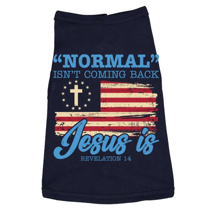 Normal Isn't Coming Back Jesus Is Distressed USA Flag Doggie Tank