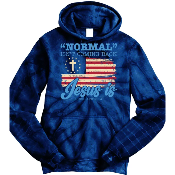 Normal Isn't Coming Back Jesus Is Distressed USA Flag Tie Dye Hoodie