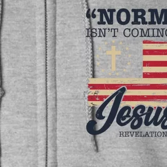 Normal Isn't Coming Back Jesus Is Distressed USA Flag Full Zip Hoodie