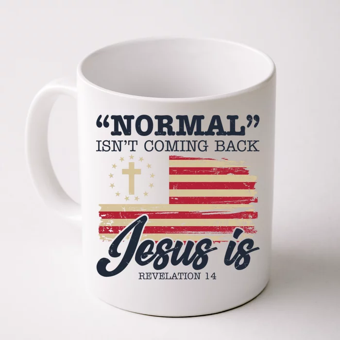 Normal Isn't Coming Back Jesus Is Distressed USA Flag Front & Back Coffee Mug