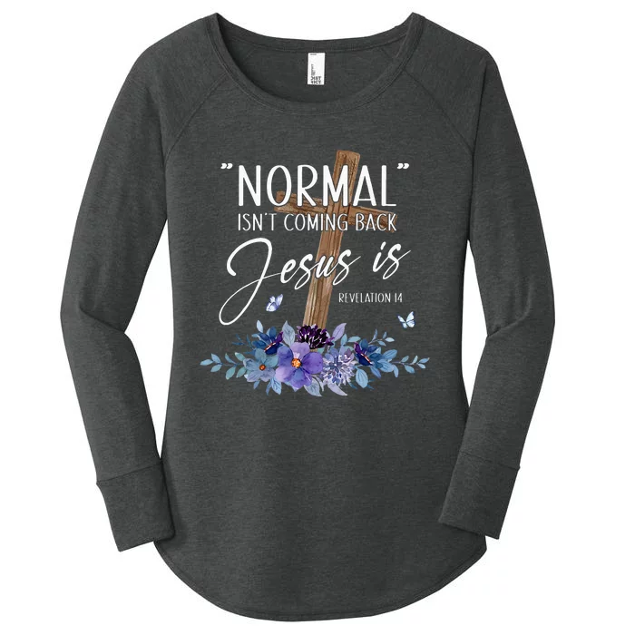 Normal Isnt Coming Back But Jesus Is Revelation 14 Flower Women's Perfect Tri Tunic Long Sleeve Shirt