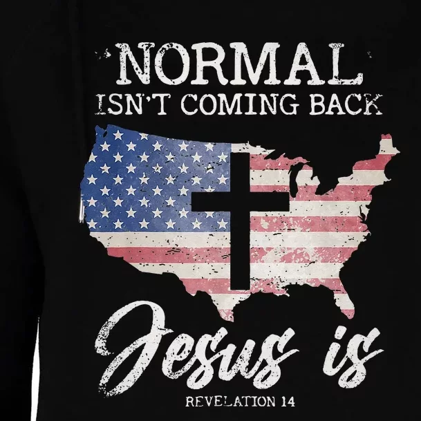 Normal Isnt Coming Back But Jesus Is Revelation 14 Womens Funnel Neck Pullover Hood