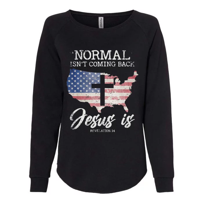 Normal Isnt Coming Back But Jesus Is Revelation 14 Womens California Wash Sweatshirt