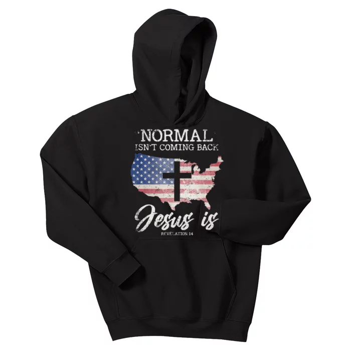 Normal Isnt Coming Back But Jesus Is Revelation 14 Kids Hoodie