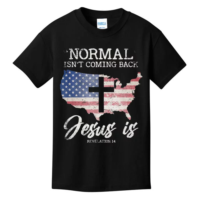 Normal Isnt Coming Back But Jesus Is Revelation 14 Kids T-Shirt