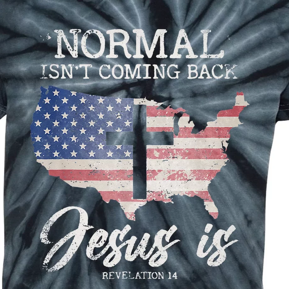 Normal Isnt Coming Back But Jesus Is Revelation 14 Kids Tie-Dye T-Shirt