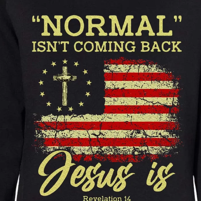 Normal IsnT Coming Back Jesus Is Revelation 14 Christian Womens California Wash Sweatshirt