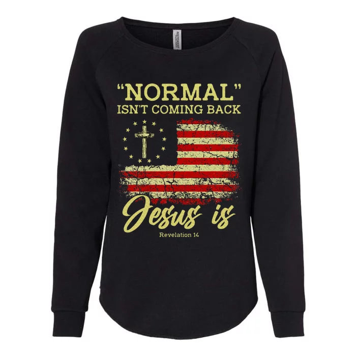 Normal IsnT Coming Back Jesus Is Revelation 14 Christian Womens California Wash Sweatshirt