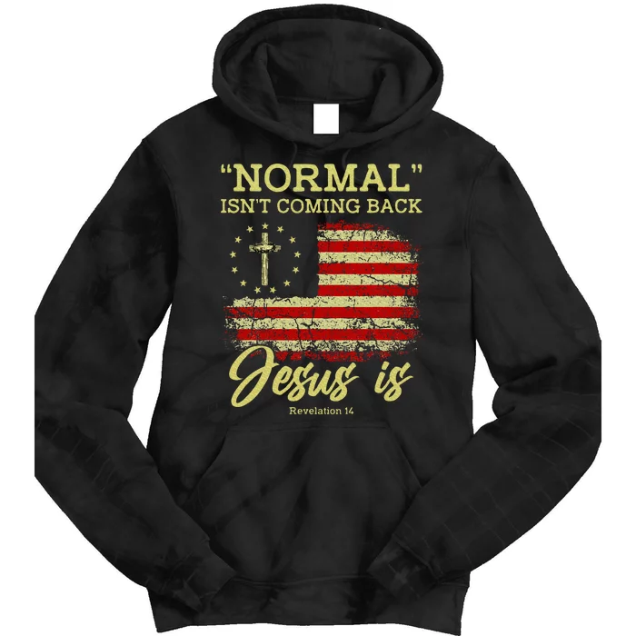 Normal IsnT Coming Back Jesus Is Revelation 14 Christian Tie Dye Hoodie