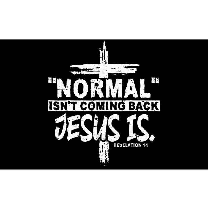 Normal Isnt Coming Back But Jesus Is Revelation 14 Costume Bumper Sticker