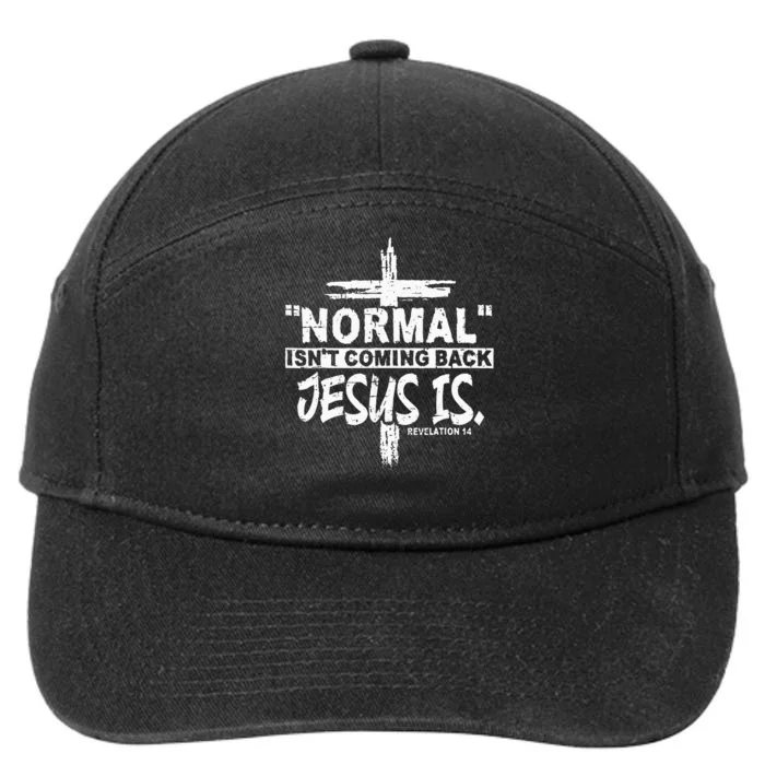 Normal Isnt Coming Back But Jesus Is Revelation 14 Costume 7-Panel Snapback Hat