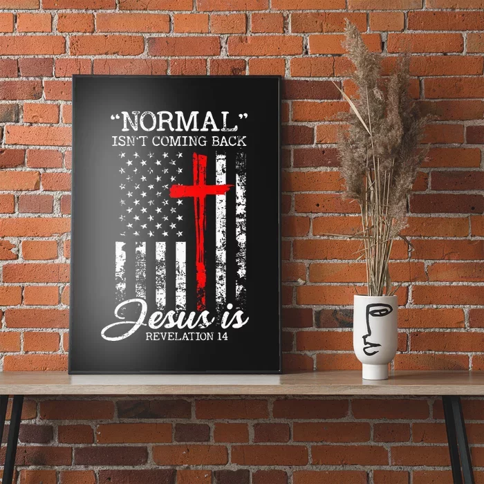 Normal Isnt Coming Back But Jesus Is Revelation 14 USA Flag Poster