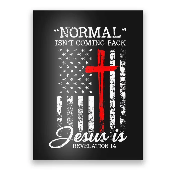 Normal Isnt Coming Back But Jesus Is Revelation 14 USA Flag Poster