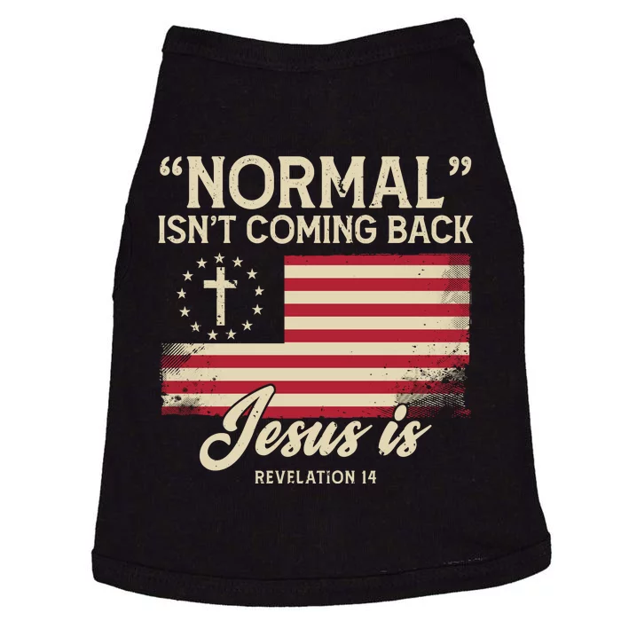 Normal Isnt Coming Back Jesus Is Christian Doggie Tank