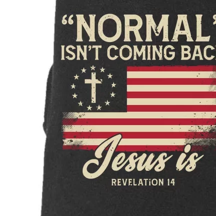 Normal Isnt Coming Back Jesus Is Christian Doggie 3-End Fleece Hoodie