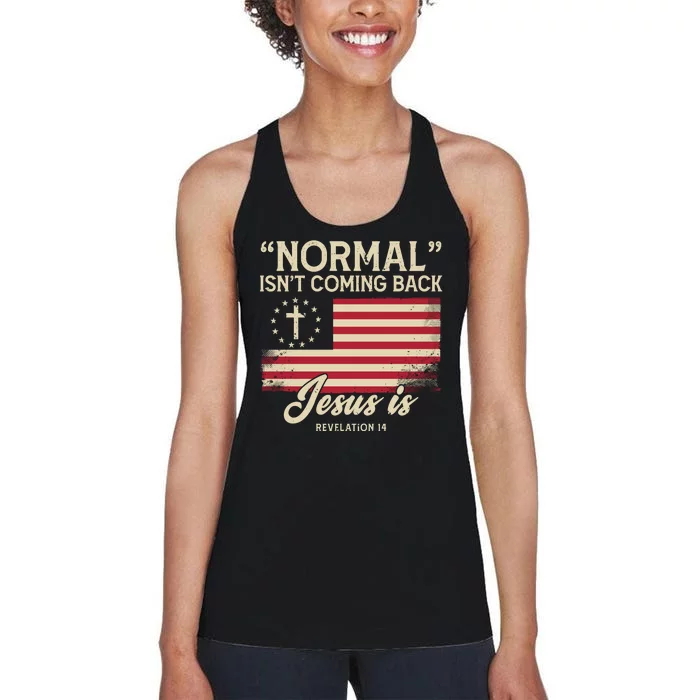 Normal Isnt Coming Back Jesus Is Christian Women's Racerback Tank