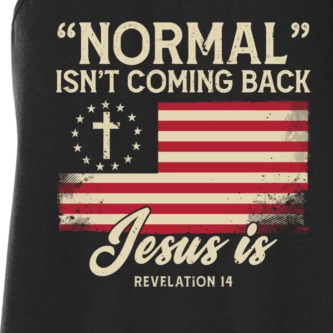 Normal Isnt Coming Back Jesus Is Christian Women's Racerback Tank