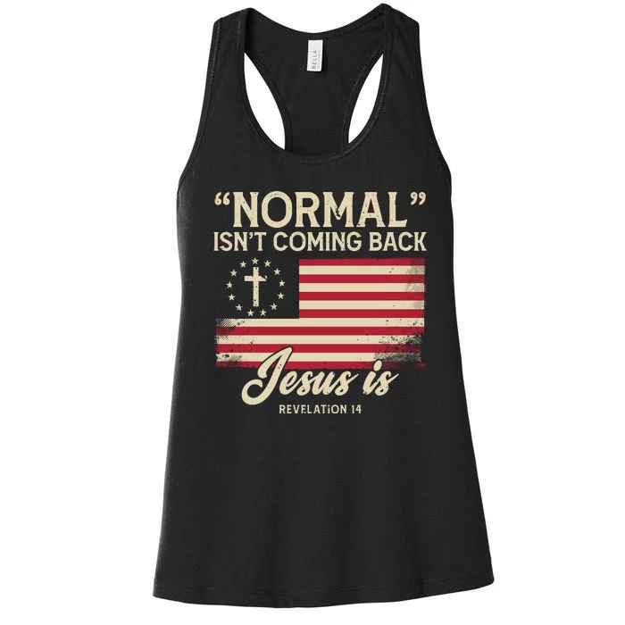 Normal Isnt Coming Back Jesus Is Christian Women's Racerback Tank