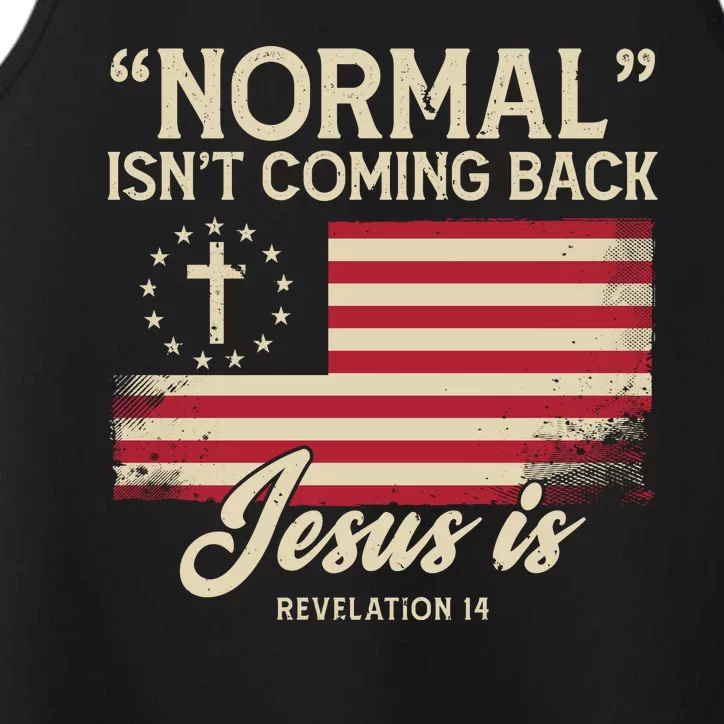 Normal Isnt Coming Back Jesus Is Christian Performance Tank